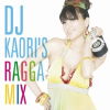DJ KAORI'S RAGGA MIX/(IjoX)